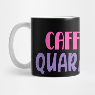 Coronavirus Pandemic Caffeine Quarantine Mug